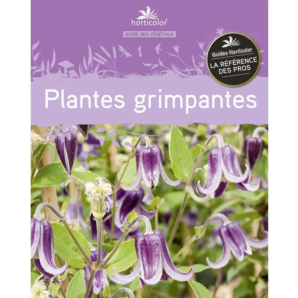 Le Guide : Plantes Grimpantes 1 Le Guide : Plantes Grimpantes