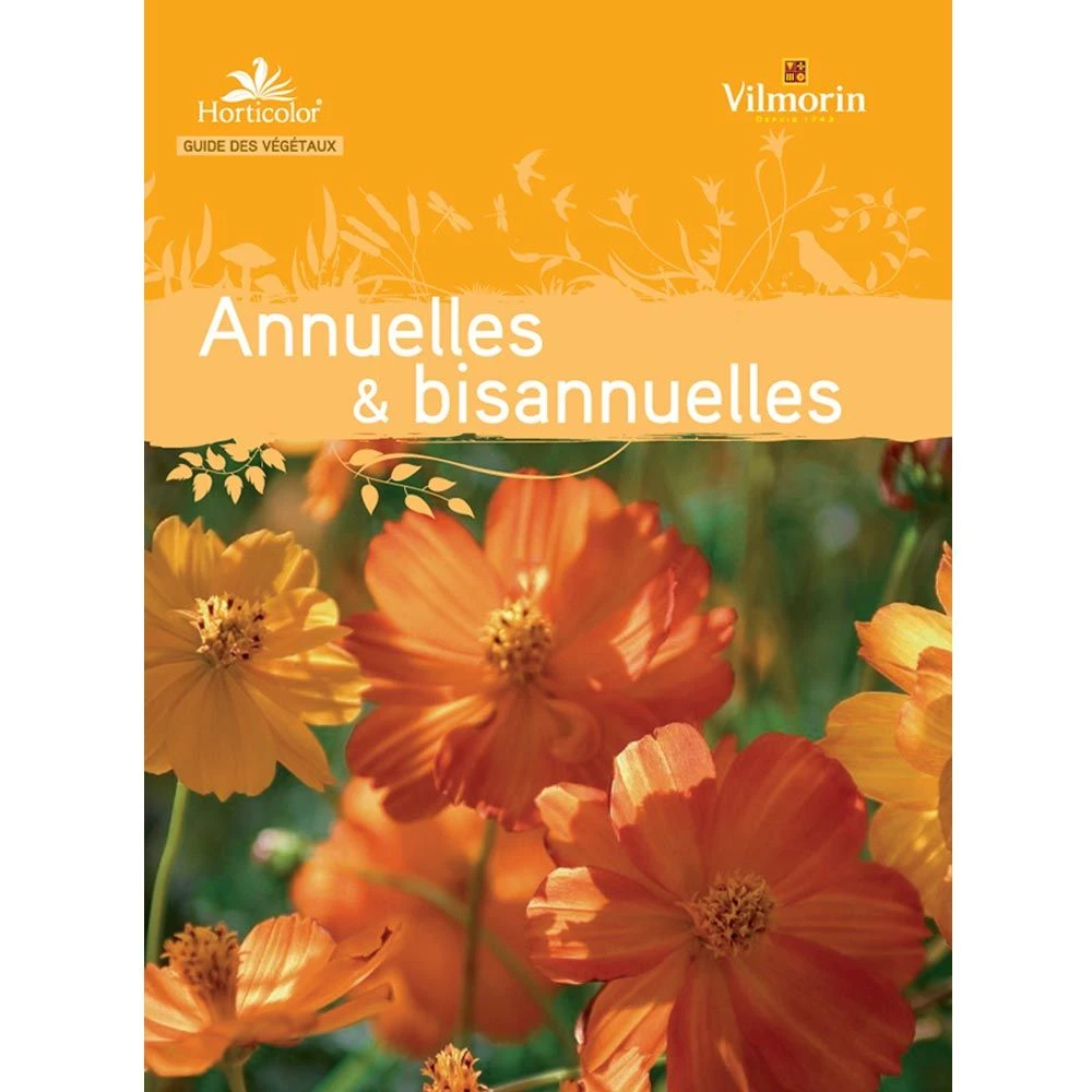 Le Guide : Annuelles Et Bisannuelles 1 Le Guide : Annuelles Et Bisannuelles